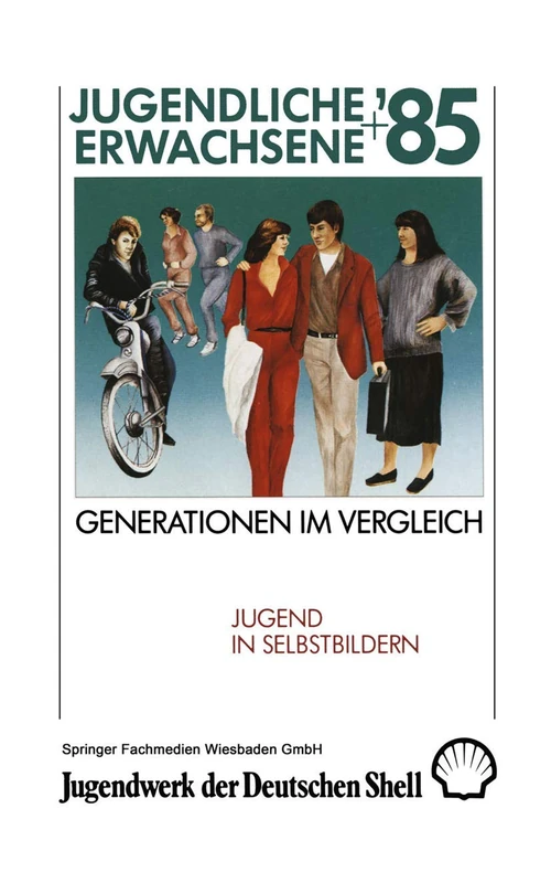 Jugendliche + Erwachsene ’85: Generationen im Vergleich