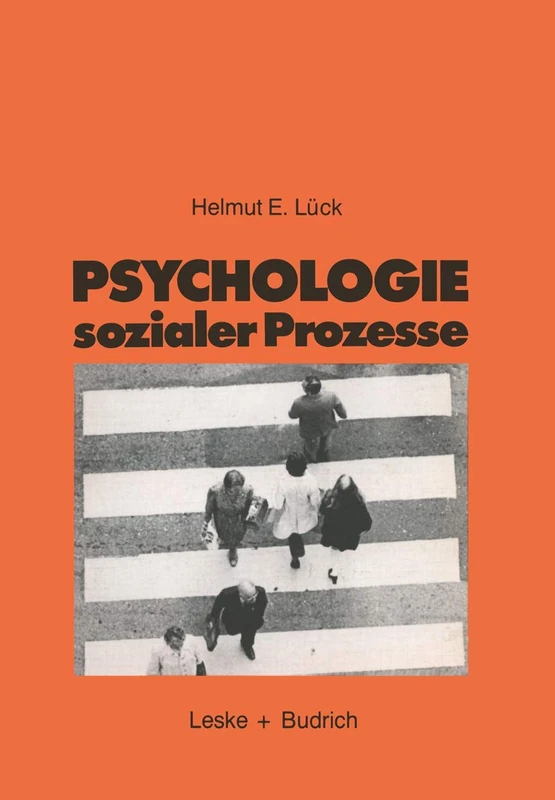 Psychologie sozialer Prozesse: Eine Einführung in das Selbststudium der Sozialpsychologie