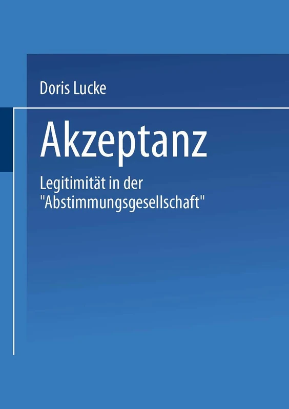 Akzeptanz: Legitimitat in der "Abstimmungsgesellschaft" (German Edition)