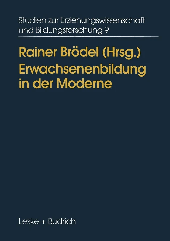 Erwachsenenbildung in der Moderne: Diagnosen, Ansätze, Konsequenzen: 9 (Studien zur Erziehungswissenschaft und Bildungsforschung, 9) - Image 1