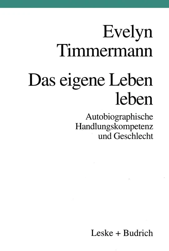 Das eigene Leben leben: Autobiographische Handlungskompetenz und Geschlecht