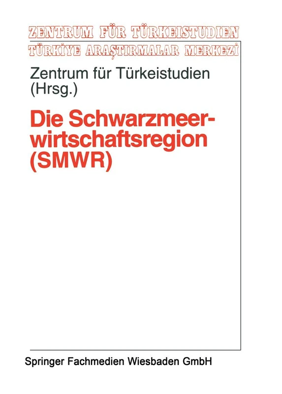 Die Schwarzmeerwirtschaftsregion (SMWR): Darstellung, Entwicklung, Perspektiven sowie Möglichkeiten der Zusammenarbeit mit der EU: 14 (Studien und Arbeiten des Zentrums für Türkeistudien, 14) - Image 1
