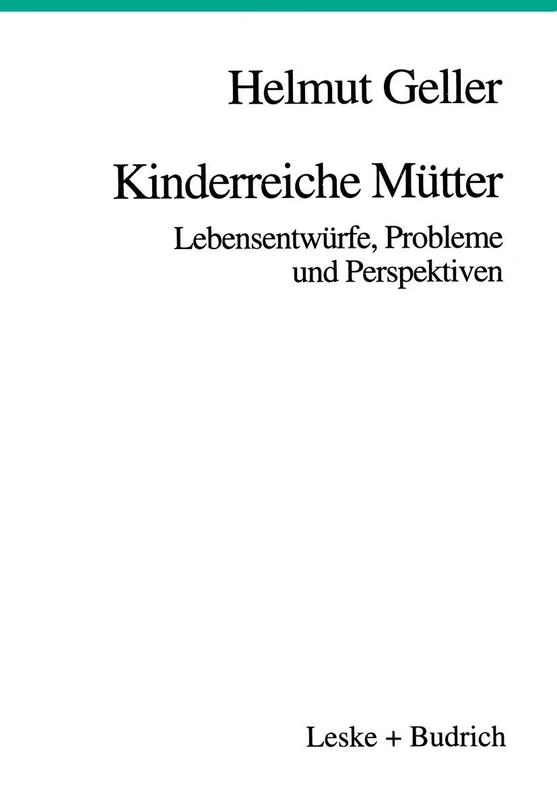 Kinderreiche Mütter: Lebensentwürfe, Probleme und Perspektiven