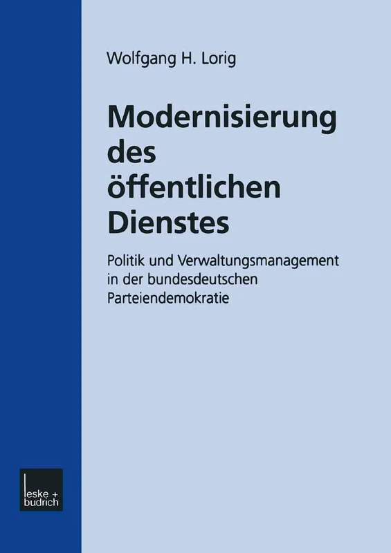 Modernisierung des Öffentlichen Dienstes: Politik und Verwaltungsmanagement in der bundesdeutschen Parteiendemokratie