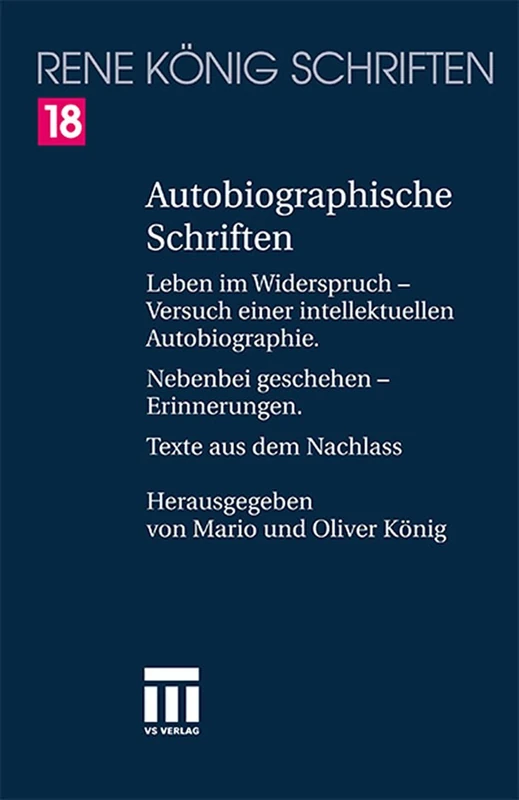 Autobiographische Schriften: Leben im Widerspruch ― Versuch einer intellektuellen Autobiographie. Nebenbei geschehen ― Erinnerungen. Texte aus dem ... König Schriften. Ausgabe letzter Hand, 18) - Image 1
