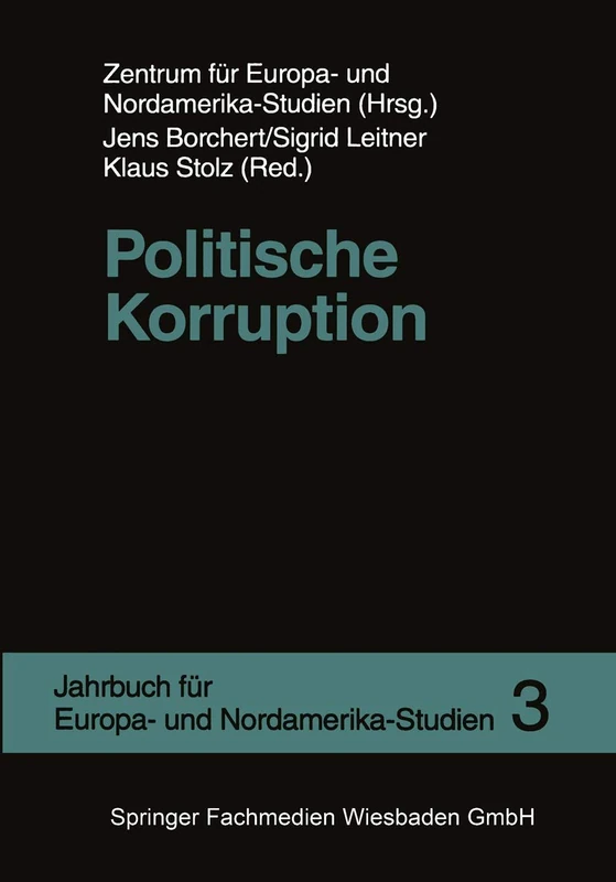 Politische Korruption: 3 (Jahrbuch für Europa- und Nordamerika-Studien, 3)