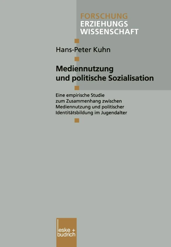 Mediennutzung und politische Sozialisation: Eine empirische Studie zum Zusammenhang zwischen Mediennutzung und politischer Identitätsbildung im Jugendalter: 94 (Forschung Erziehungswissenschaft, 94)