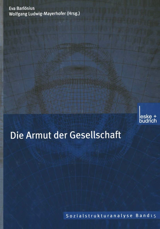 Die Armut der Gesellschaft: 15 (Sozialstrukturanalyse, 15)