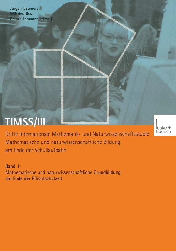 TIMSS/III Dritte Internationale Mathematik- und Naturwissenschaftsstudie ― Mathematische und naturwissenschaftliche Bildung am Ende der Schullaufbahn: ... Grundbildung am Ende der Pflichtschulzeit