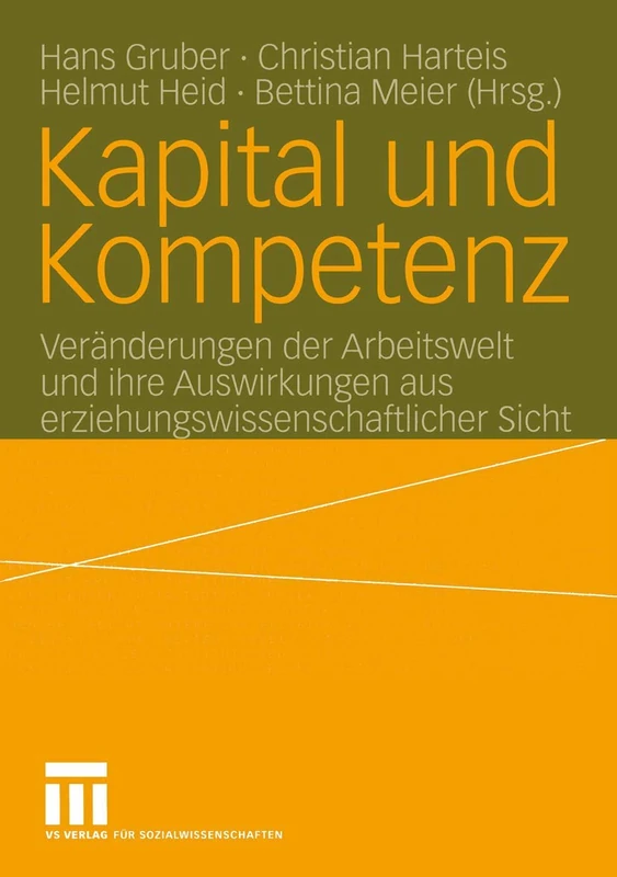 Kapital und Kompetenz: Veränderungen der Arbeitswelt und ihre Auswirkungen aus erziehungswissenschaftlicher Sicht