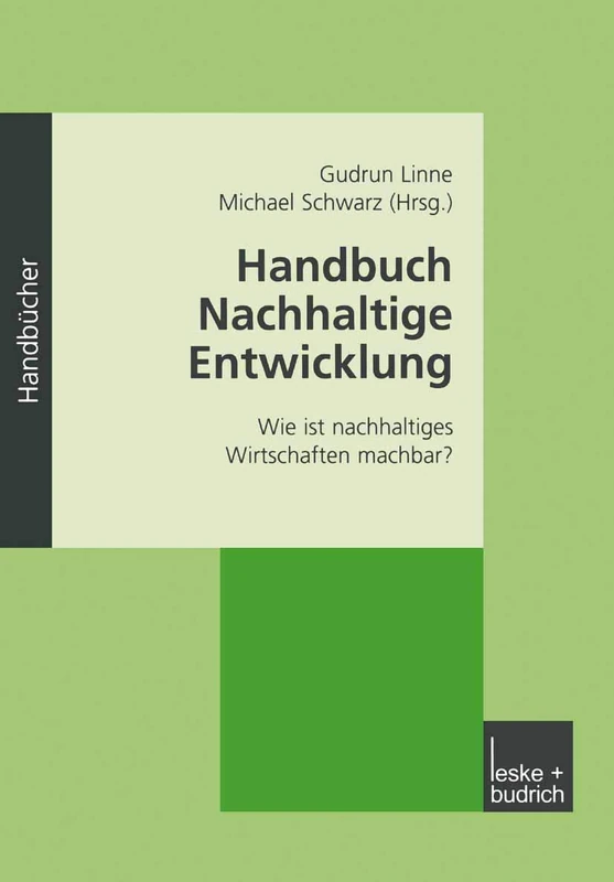 Handbuch Nachhaltige Entwicklung: Wie ist nachhaltiges Wirtschaften machbar?