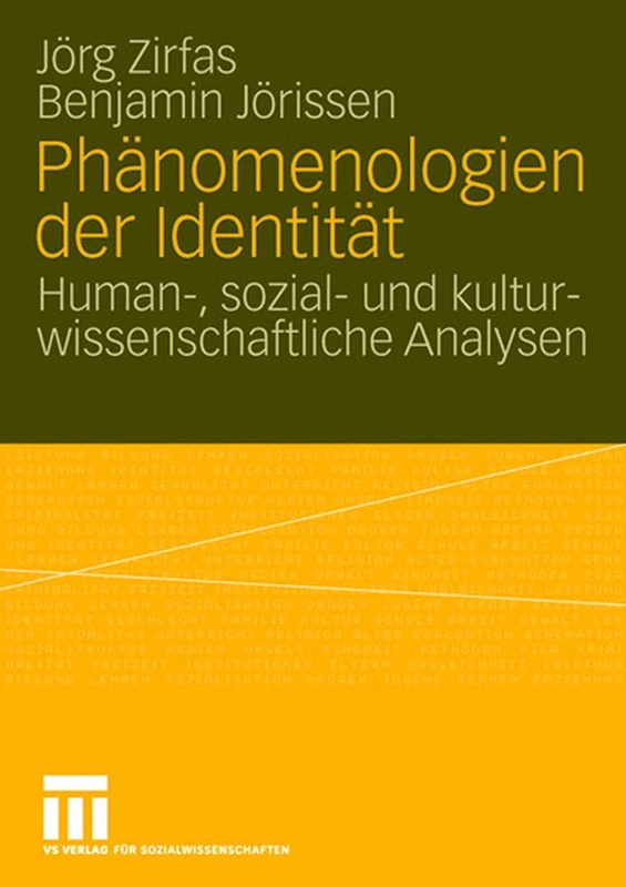 Phänomenologien der Identität: Human-, sozial- und kulturwissenschaftliche Analysen