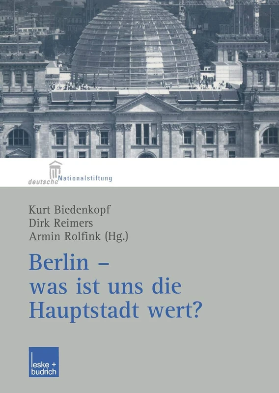 Berlin ― was ist uns die Hauptstadt wert?: Herausgegeben im Auftrag der Deutschen Nationalstiftung