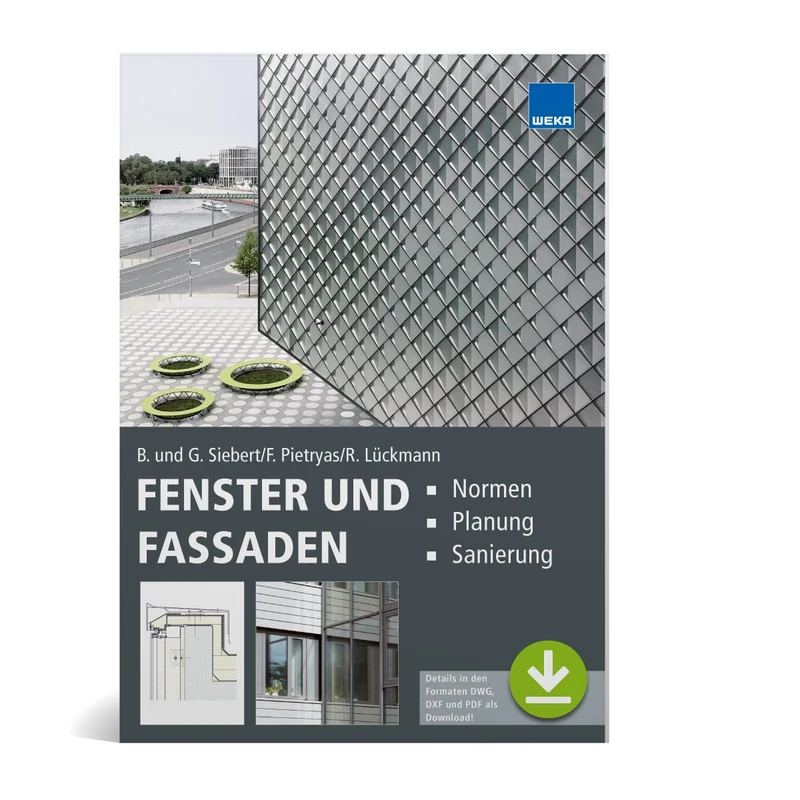 Fenster und Fassaden: Normen - Planung - Sanierung