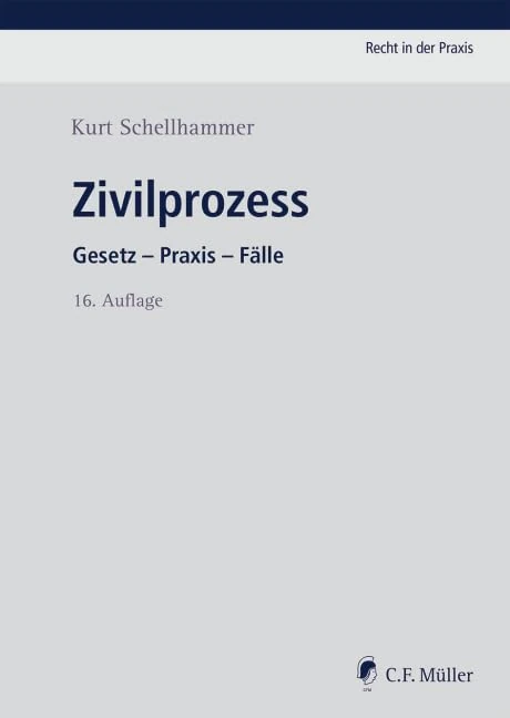 Zivilprozess: Gesetz - Praxis - Fälle