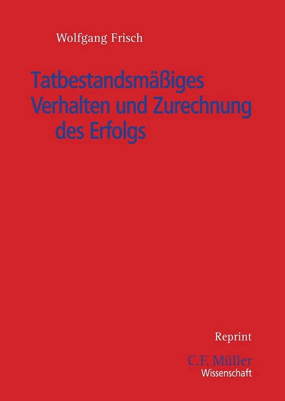 Tatbestandsmassiges Verhalten Und Zurechnung Des Erfolgs