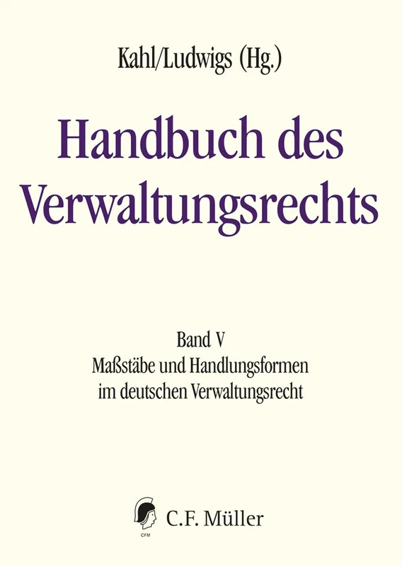 Handbuch des Verwaltungsrechts 05: Band V: Maßstäbe und Handlungsformen im deutschen Verwaltungsrecht