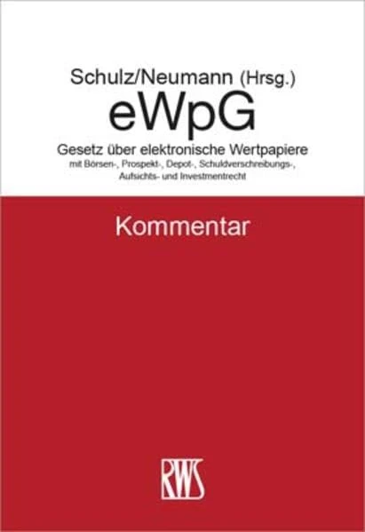 eWpG: Gesetz über elektronische Wertpapiere mit Börsen-, Prospekt-, Depot-, Schuldverschreibungs-, Aufsichts- und Investmentrecht