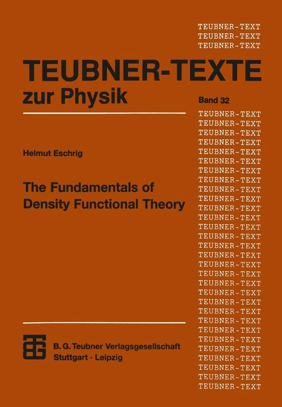 The Fundamentals of Density Functional Theory: 32 (Teubner Texte zur Physik, 32)