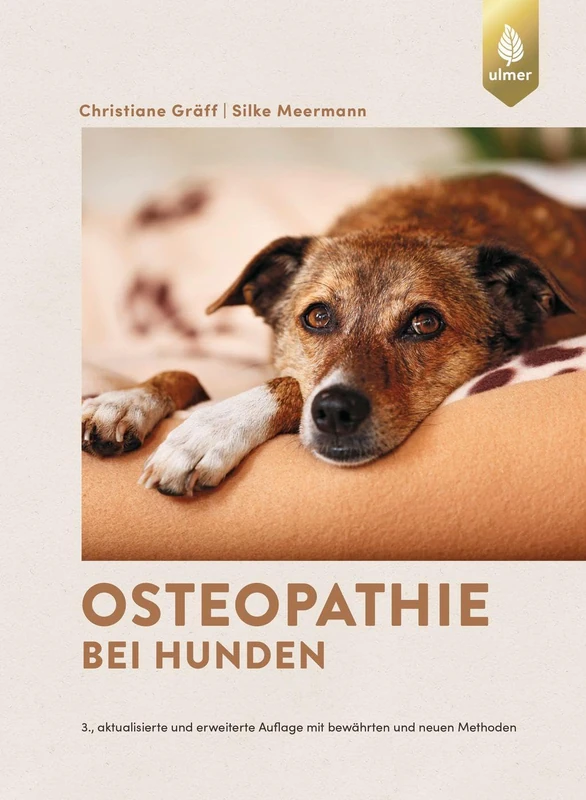 Osteopathie bei Hunden: Faszien- und parietale Techniken, viszerale und kraniosakrale Therapie. 3., aktualisierte und erweiterte Auflage mit bewährten und neuen Methoden