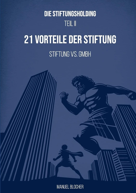 Die Stiftungsholding Teil II: 21 Vorteile der Stiftung - Image 1