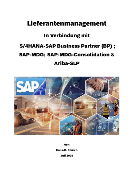 Lieferantenmanagement In Verbindung mit S/4HANA-SAP Business Partner (BP) SAP-MDG; SAP-MDG-Consolidation & Ariba-SLP: SAP MDG - BP - Best Practices Handbuch -Lieferantenmanagement