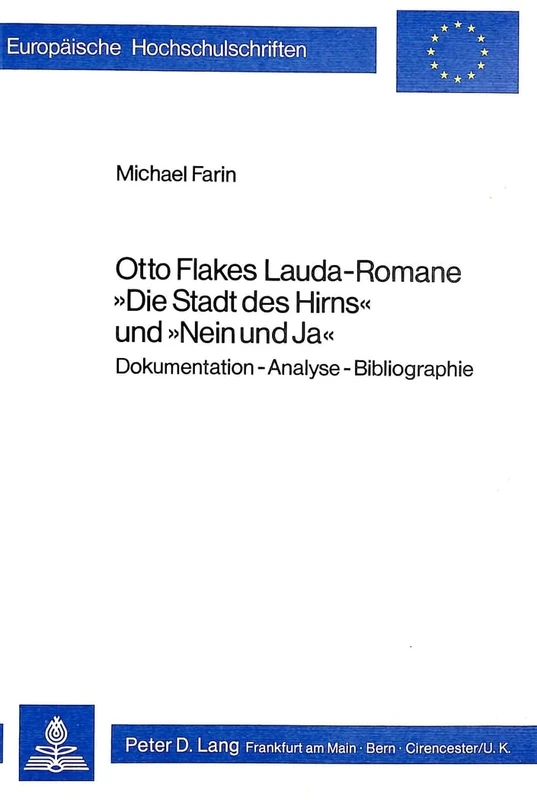 Otto Flakes Lauda-Romane «Die Stadt Des Hirns» Und «Nein Und Ja»: Dokumentation - Analyse - Bibliographie: 315 (Europaeische Hochschulschriften / European University Studie) - Image 1