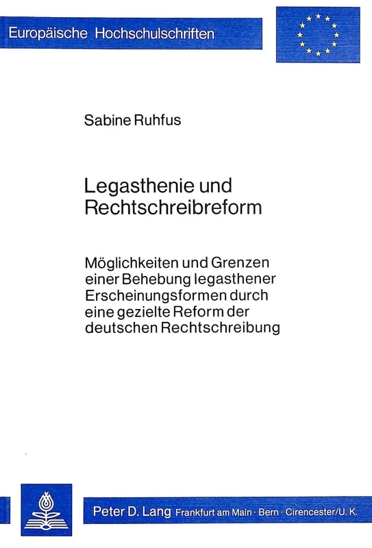 Legasthenie und Rechtschreibreform: Moeglichkeiten und Grenzen einer Behebung legasthener Erscheinungs- formen durch eine gezielte Reform der ... / Publications Universitaires Européenn)