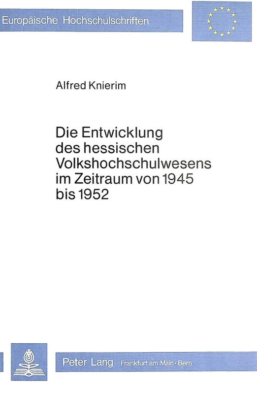Die Entwicklung Des Hessischen Volkshochschulwesens Im Zeitraum Von 1945 Bis 1952: 107 (Europaeische Hochschulschriften / European University Studie) - Image 1
