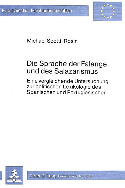 Sprache Der Falange Und D. Salazarismus: Eine Vergleichende Untersuchung Zur Politischen Lexikologie Des Spanischen Und Portugiesischen: 14 ... / European University Studie) - Image 1