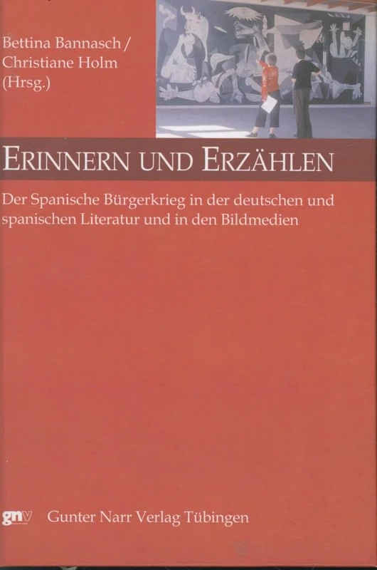 Erinnern und Erzählen: Der Spanische Bürgerkrieg in der deutschen und spanischen Literatur und in den Bildmedien - Image 1