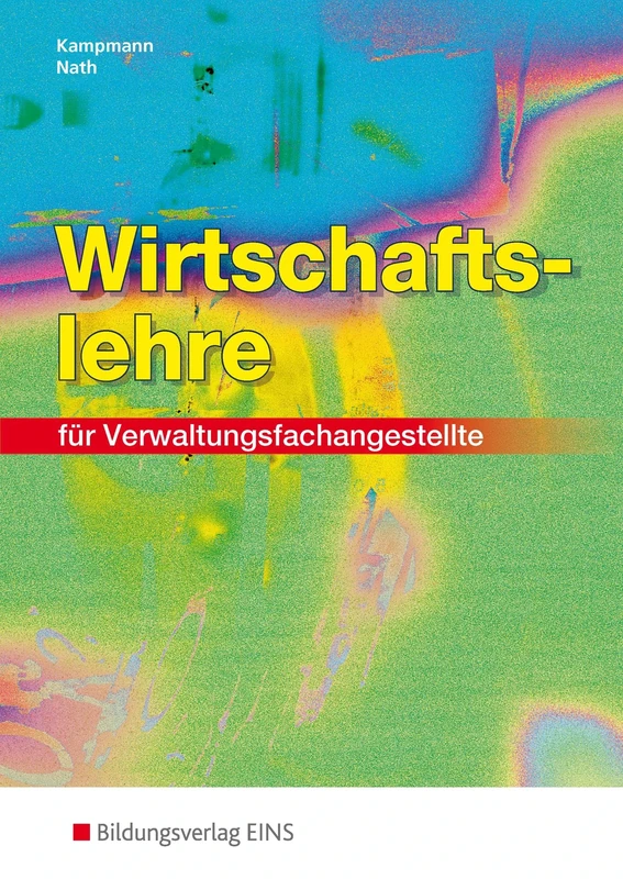 Wirtschaftslehre für Verwaltungsfachangestellte: Lehr-/Fachbuch