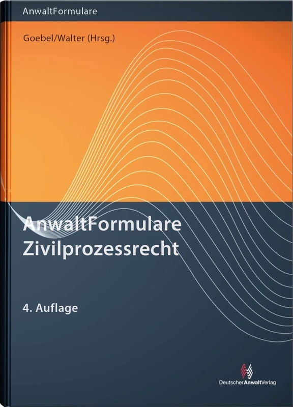Deutscher Anwaltverlag AnwaltFormulare Zivilprozessrecht