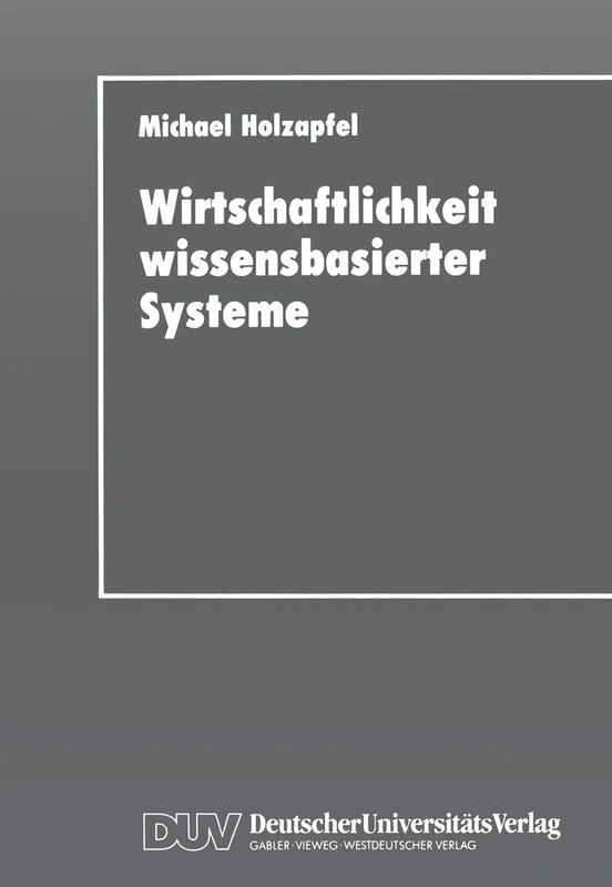 Wirtschaftlichkeit wissensbasierter Systeme (Wirtschaftsinformatik)