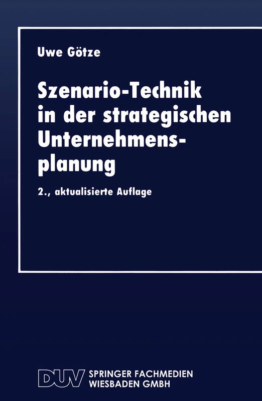 Szenario-Technik in der strategischen Unternehmensplanung (DUV Wirtschaftswissenschaft)