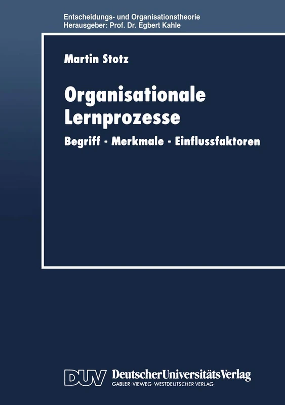Organisationale Lernprozesse: Begriff ― Merkmale ― Einflussfaktoren (Entscheidungs- und Organisationstheorie) - Image 1