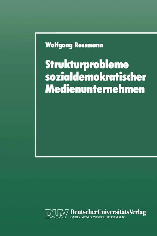 Strukturprobleme sozialdemokratischer Medienunternehmen: Eine organisationspolitische Analyse der SPD-Presseunternehmen von den Anfängen bis zur Gegenwart - Image 1