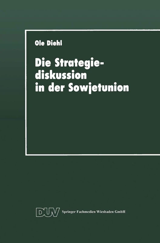 Die Strategiediskussion in der Sowjetunion: Zum Wandel der sowjetischen Kriegsführungskonzeption in den achtziger Jahren (DUV Sozialwissenschaft)