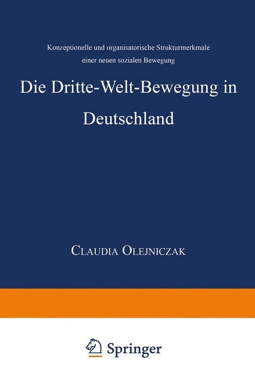 Die Dritte-Welt-Bewegung in Deutschland: Konzeptionelle und organisatorische Strukturmerkmale einer neuen sozialen Bewegung