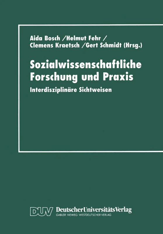 Sozialwissenschaftliche Forschung und Praxis: Interdisziplinäre Sichtweisen