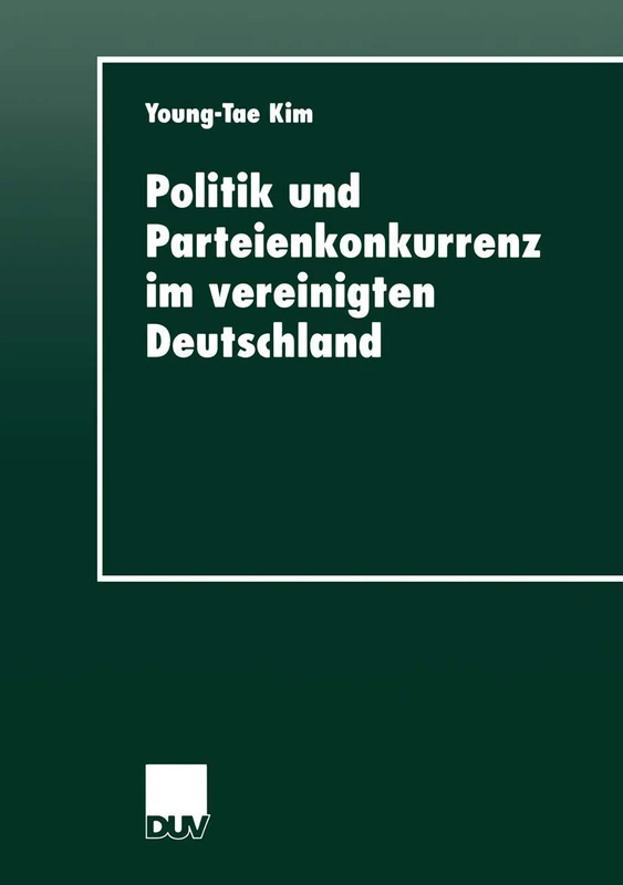 Politik und Parteienkonkurrenz im vereinigten Deutschland (DUV Sozialwissenschaft)
