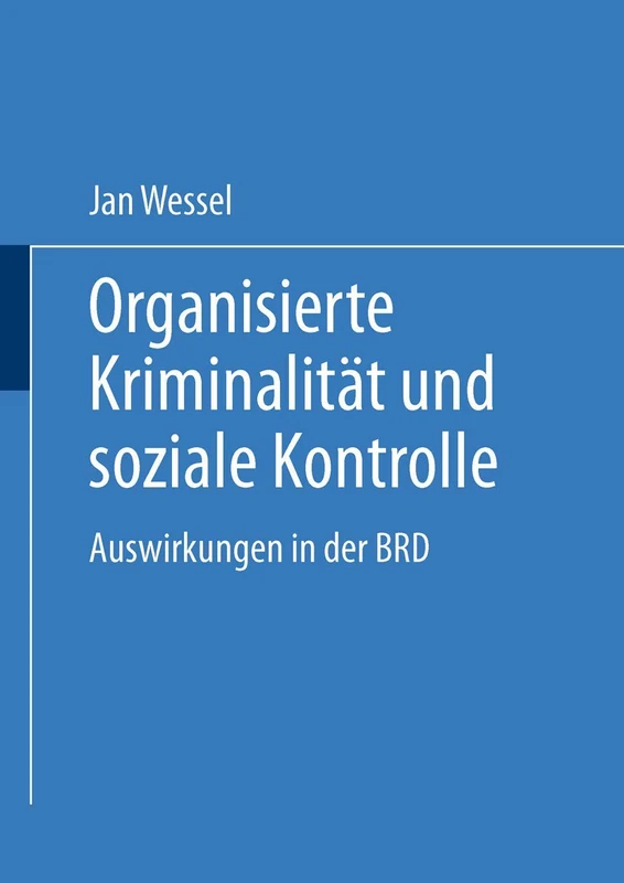 Organisierte Kriminalität und soziale Kontrolle: Auswirkungen in der BRD (DUV Sozialwissenschaft)