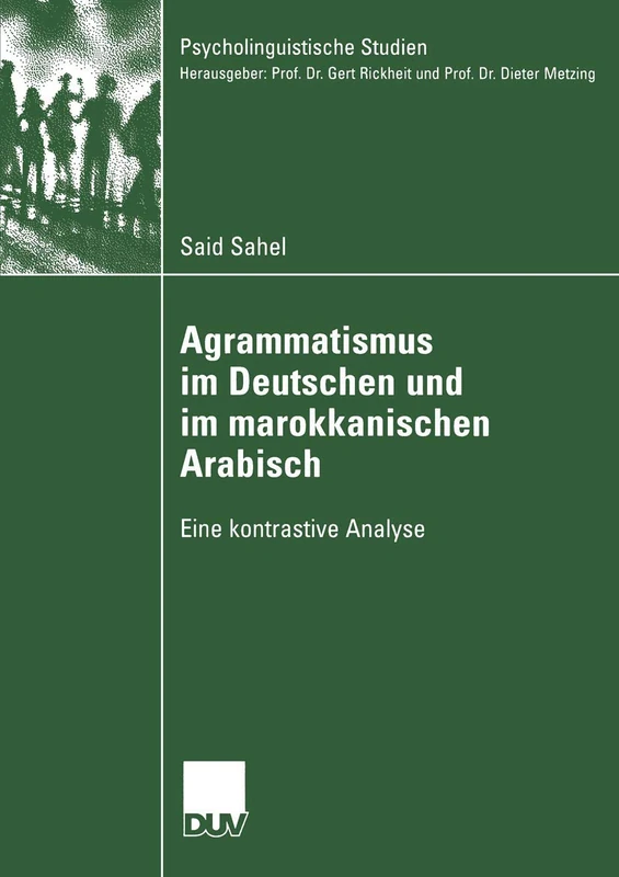 Agrammatismus im Deutschen und im marokkanischen Arabisch: Eine kontrastive Analyse (Psycholinguistische Studien)