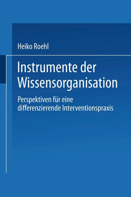 Instrumente der Wissensorganisation: Perspektiven für eine differenzierende Interventionspraxis