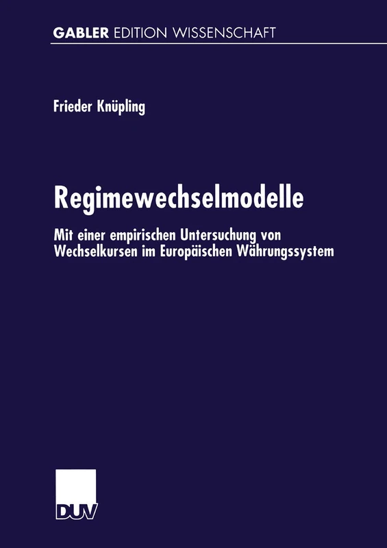 Regimewechselmodelle: Mit einer empirischen Untersuchung von Wechselkursen im Europäischen Währungssystem (Gabler Edition Wissenschaft) - Image 1