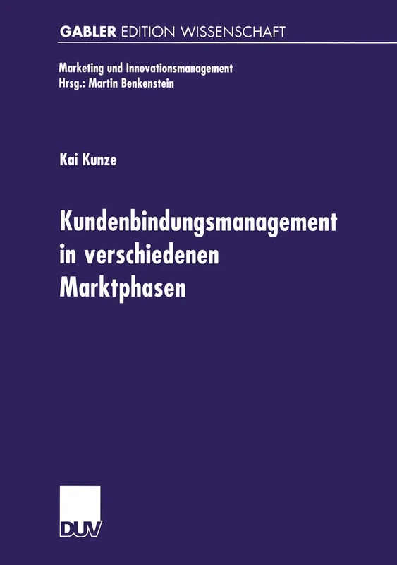 Kundenbindungsmanagement in verschiedenen Marktphasen (Marketing und Innovationsmanagement)