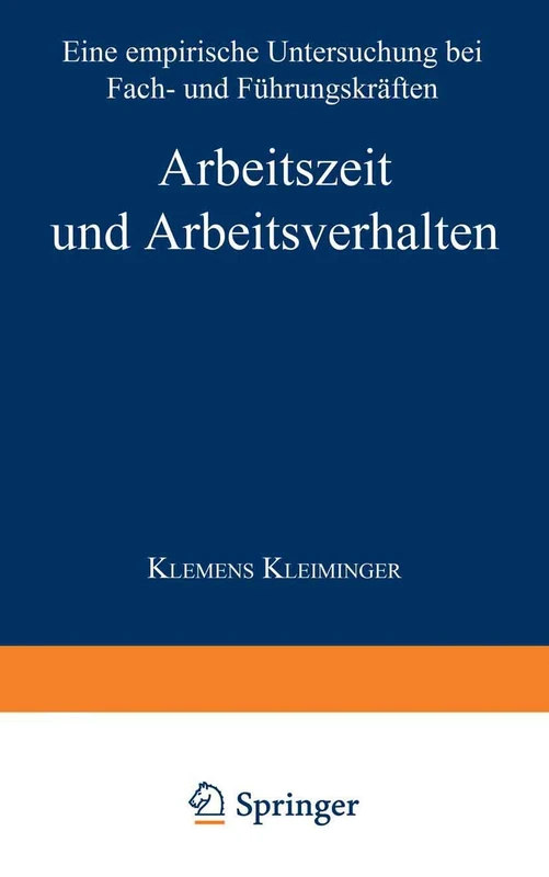 Arbeitszeit und Arbeitsverhalten: Eine empirische Untersuchung bei Fach- und Führungskräften (Gabler Edition Wissenschaft)