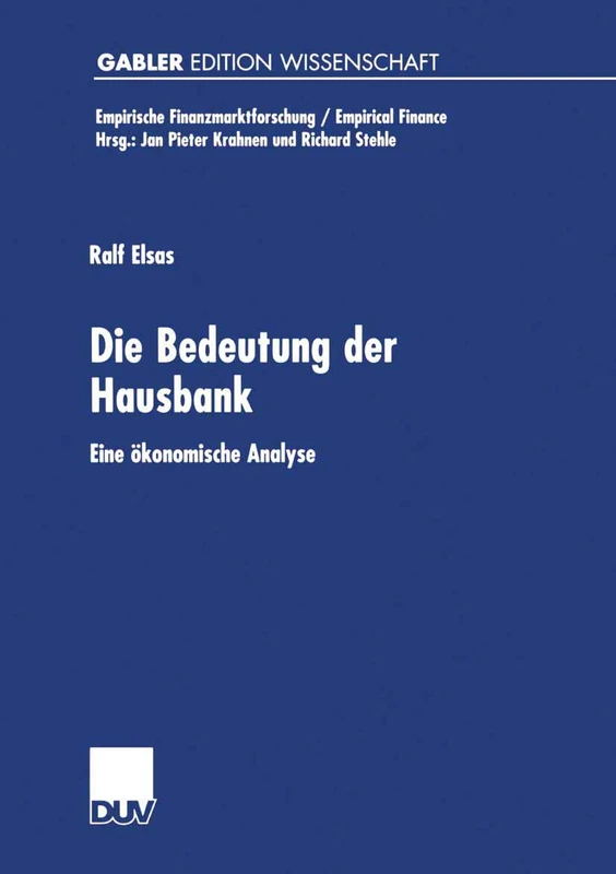 Die Bedeutung der Hausbank: Eine ökonomische Analyse (Empirische Finanzmarktforschung/Empirical Finance)
