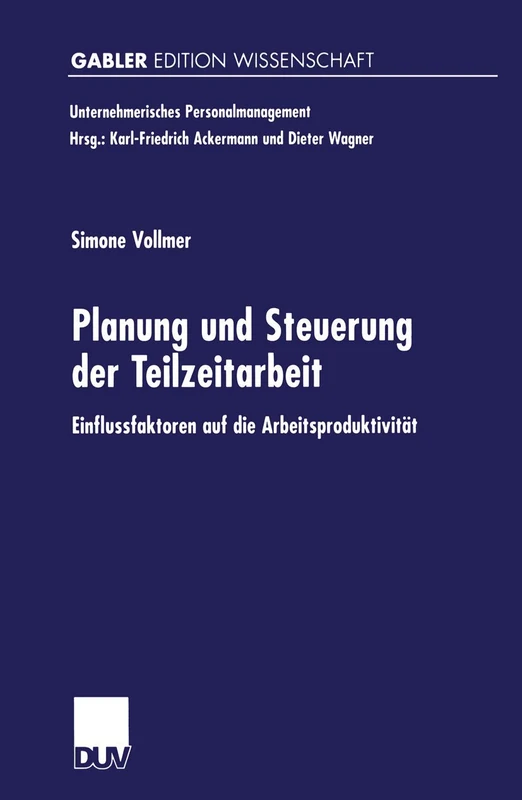 Planung und Steuerung der Teilzeitarbeit: Einflussfaktoren auf die Arbeitsproduktivität (Unternehmerisches Personalmanagement) - Image 1