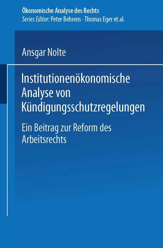 Institutionenökonomische Analyse von Kündigungsschutzregelungen: Ein Beitrag zur Reform des Arbeitsrechts (Ökonomische Analyse des Rechts) - Image 1